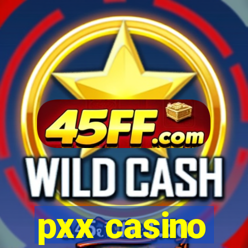 pxx casino
